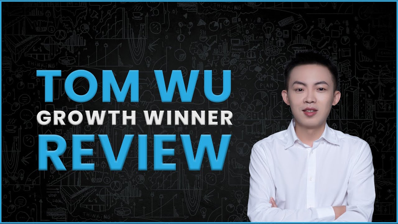 Tom Wu Reviews Growth Winner